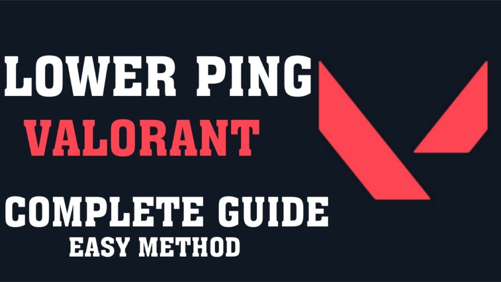 How To Get Lower Ping On Valorant