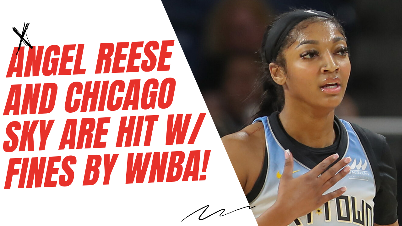 The WNBA Fines Angel Reese and the Chicago Sky $1,000 And $5,000 Respectively Due To